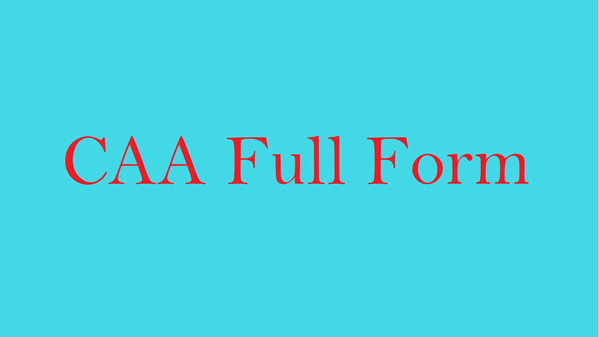 CAA Full Form - Full Form - Short Form