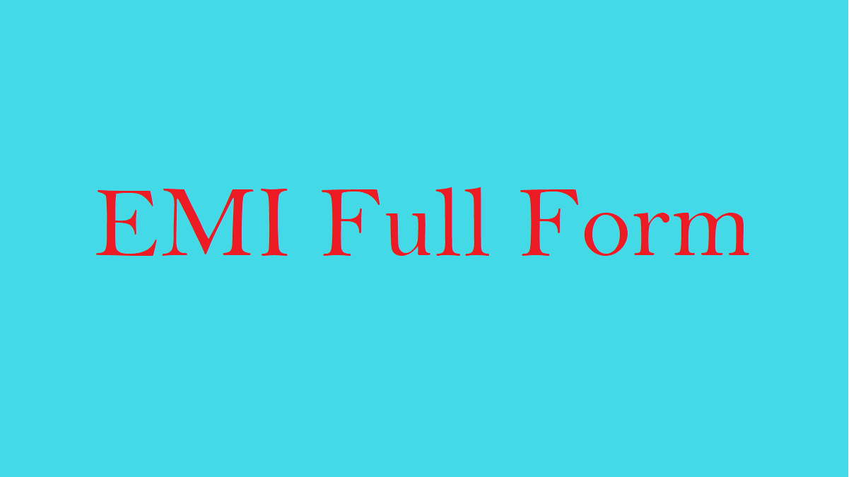 What is the EMI full form? - Full Form - Short Form