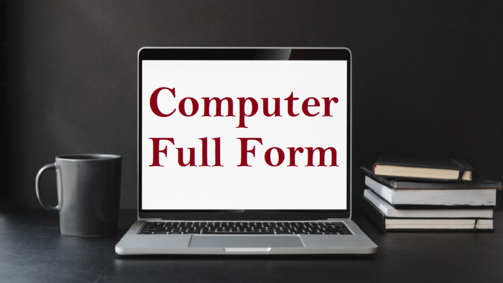 What is the Computer Full Form - Full Form - Short Form